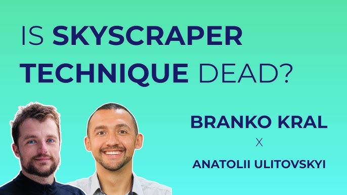 Skyscraper Technique 2 0: Ultimate Guide to Boost Your Rankings