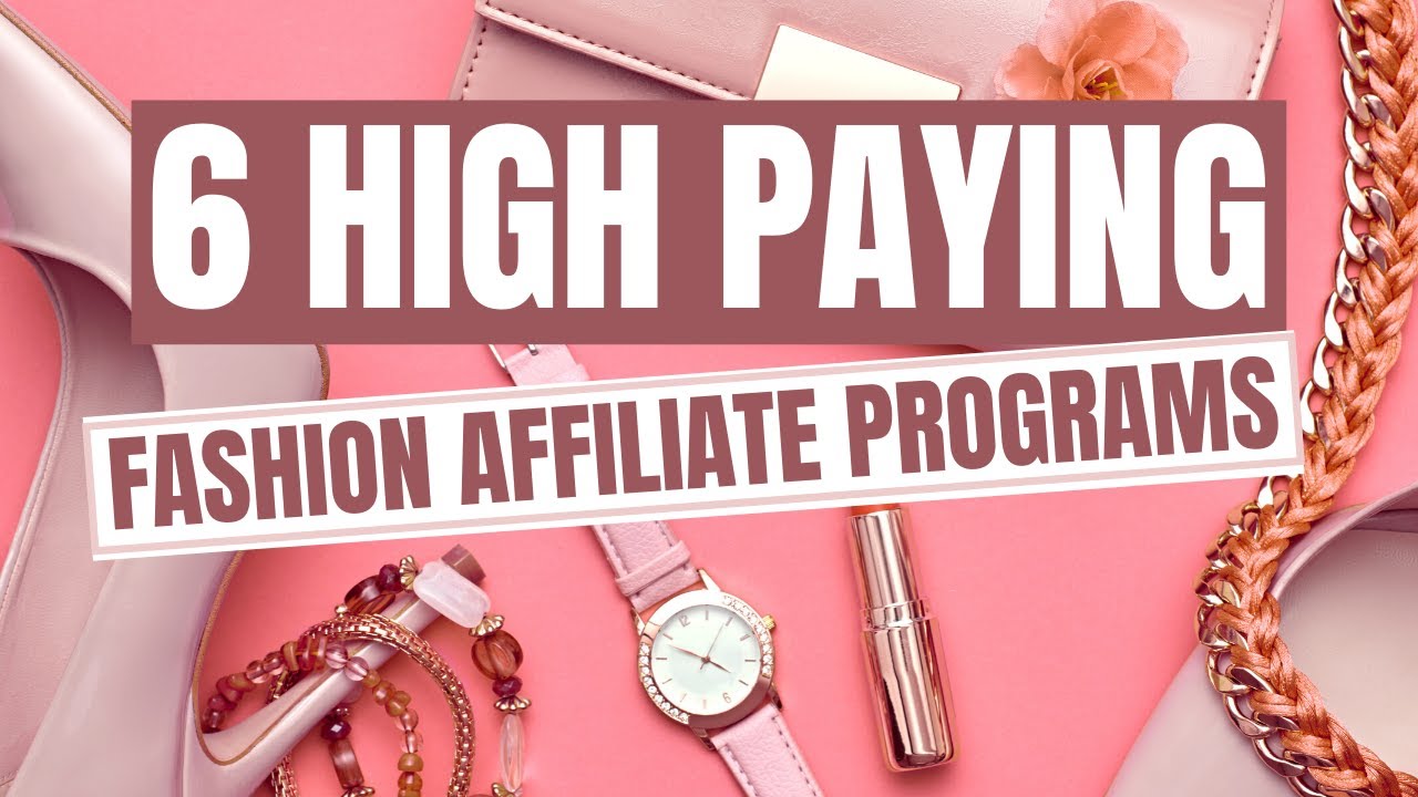 Fashion Affiliate Programs: Top High-Paying Opportunities in 2025