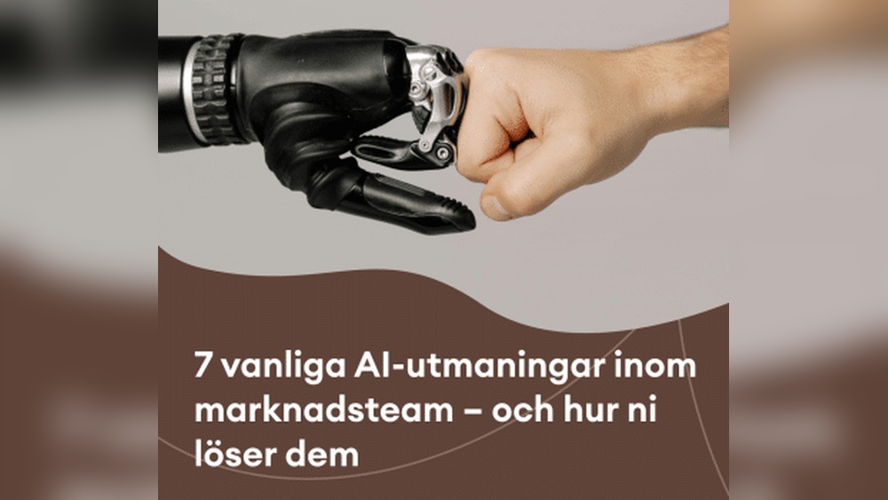 7 Vanliga Ai Utmaningar Inom Marknadsteam Och Hur Ni Loser Dem